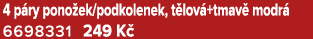 4 p ry pono ek/podkolenek, t lov +tmav modr  6698331 249 K 