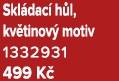 Skl dac h l, kv tinov  motiv 1332931 499 K 