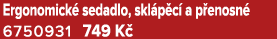 Ergonomick sedadlo, skl p c  a p enosn  6750931 749 K 