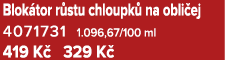 Blok tor r stu chloupk na obli ej 4071731 1.096,67/100 ml 419 K  329 K 