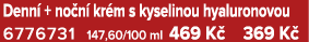 Denn + no n  kr m s kyselinou hyaluronovou 6776731 147,60/100 ml 469 K  369 K 