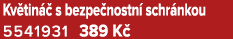 Kv tin  s bezpe nostn  schr nkou 5541931 389 K 