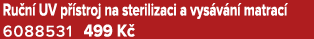 Ru n UV p  stroj na sterilizaci a vys v n  matrac  6088531 499 K 