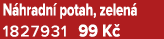 N hradn potah, zelen  1827931 99 K 