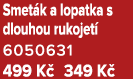 Smet k a lopatka s dlouhou rukojet 6050631 499 K  349 K 