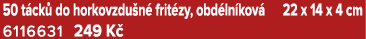 50 t ck do horkovzdu n  frit zy, obd ln kov  22 x 14 x 4 cm 6116631 249 K 