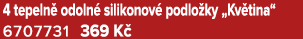 4 tepeln odoln  silikonov  podlo ky „Kv tina“ 6707731 369 K 