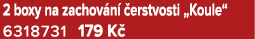 2 boxy na zachov n  erstvosti „Koule“ 6318731 179 K 