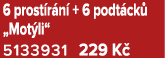 6 prost r n + 6 podt ck  „Mot li“ 5133931 229 K 
