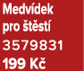 Medv dek pro t st  3579831 199 K 