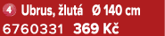￼ Ubrus, lut    140 cm 6760331 369 K 