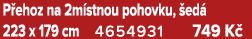 P ehoz na 2m stnou pohovku, ed  223 x 179 cm 4654931 749 K 