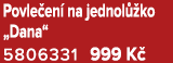 Povle en na jednol  ko „Dana“ 5806331 999 K 