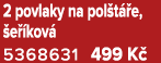 2 povlaky na pol t e,  e  kov  5368631 499 K 