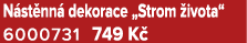 N st nn dekorace „Strom  ivota“ 6000731 749 K 