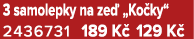 3 samolepky na ze „Ko ky“ 2436731 189 K  129 K 