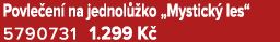 Povle en na jednol  ko „Mystick  les“ 5790731 1.299 K 