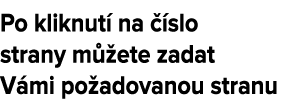 Po kliknut na   slo strany m  ete zadat V mi po adovanou stranu