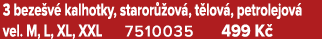 3 beze v kalhotky, staror  ov , t lov , petrolejov  vel. M, L, XL, XXL 7510035 499 K 