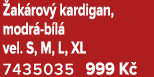  ak rov kardigan, modr  b l  vel. S, M, L, XL 7435035 999 K  