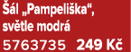  l „Pampeli ka“, sv tle modr  5763735 249 K 