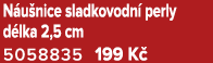 N u nice sladkovodn perly d lka 2,5 cm 5058835 199 K 