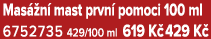 Mas n  mast prvn  pomoci 100 ml 6752735 429/100 ml 619 K  429 K 