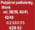 Podp rn podkolenky, t lov  vel. 38/39, 40/41, 42/43 6238035 429 K 