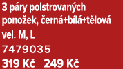 3 p ry polstrovan ch pono ek, ern +b l +t lov  vel. M, L 7479035 319 K  249 K 