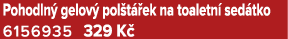 Pohodln gelov  pol t  ek na toaletn  sed tko 6156935 329 K 