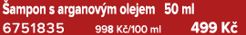  ampon s arganov m olejem 50 ml 6751835 998 K /100 ml 499 K 