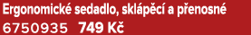 Ergonomick sedadlo, skl p c  a p enosn  6750935 749 K 