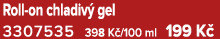 Roll on chladiv gel 3307535 398 K /100 ml 199 K 