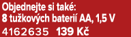 Objednejte si tak : 8 tu kov ch bateri AA, 1,5 V 4162635 139 K 