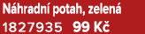 N hradn potah, zelen  1827935 99 K 