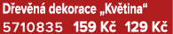D ev n dekorace „Kv tina“ 5710835 159 K  129 K 