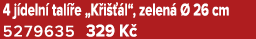 4 j deln tal  e „K i   l“, zelen    26 cm 5279635 329 K 