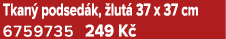 Tkan podsed k,  lut  37 x 37 cm 6759735 249 K 