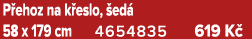 P ehoz na k eslo, ed  58 x 179 cm 4654835 619 K 