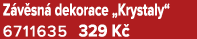Z v sn dekorace „Krystaly“ 6711635 329 K 
