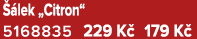  lek „Citron“ 5168835 229 K  179 K 