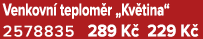 Venkovn teplom r „Kv tina“ 2578835 289 K  229 K 