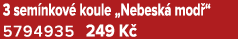 3 sem nkov koule „Nebesk  mod “ 5794935 249 K 