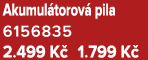 Akumul torov pila 6156835 2.499 K  1.799 K 