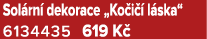 Sol rn dekorace „Ko i   l ska“ 6134435 619 K 