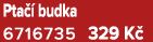 Pta  budka 6716735 329 K 