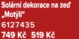Sol rn dekorace na ze  „Mot li“ 6127435 749 K  519 K 