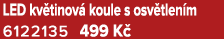 LED kv tinov koule s osv tlen m 6122135 499 K 