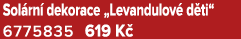 Sol rn dekorace „Levandulov  d ti“ 6775835 619 K 