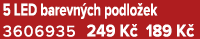 5 LED barevn ch podlo ek 3606935 249 K 189 K 